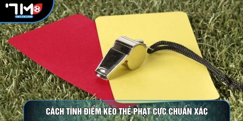 Cách tính điểm kèo thẻ phạt cực chuẩn xác