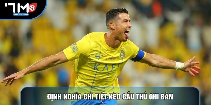 Định nghĩa chi tiết kèo cầu thủ ghi bàn