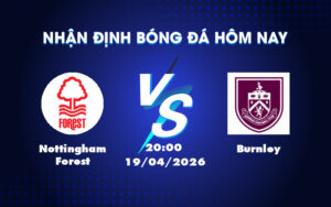 nottingham forest burnley 19 04 ngoai hang anh